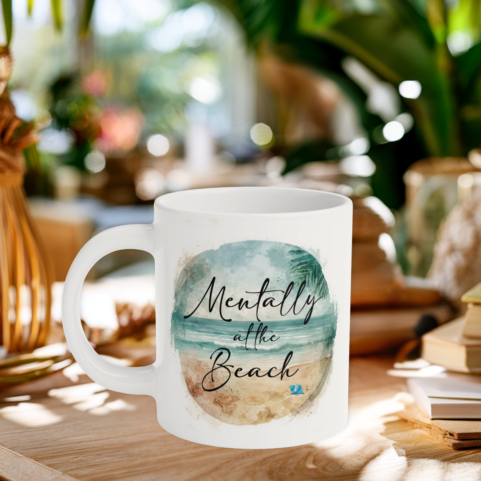 White mug with 'Mentally at the Beach' design on a wooden table with plants in the background