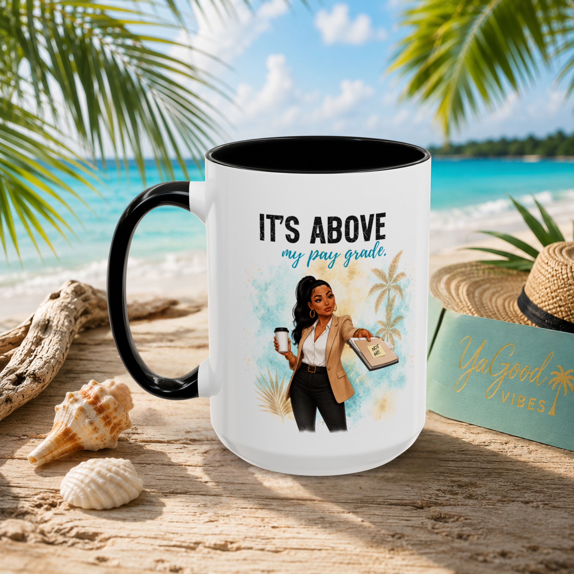 It's Above My Pay Grade funny office mug by Ya Good Studio, white 15 oz ceramic coffee mug with black handle featuring a corporate humor design. It has a beach background.